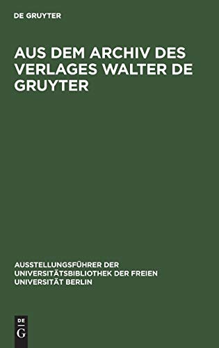 Aus Dem Archiv des Verlages Walter de Gruyter  Briefe, Urkunden, Dokumente [Ka [Hardcover]