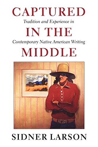 Captured In The Middle Tradition And Experience In Contemporary Native American [Paperback]