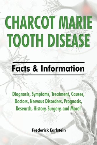 Charcot Marie Tooth Disease Diagnosis, Symptoms, Treatment, Causes, Doctors, Ne [Paperback]