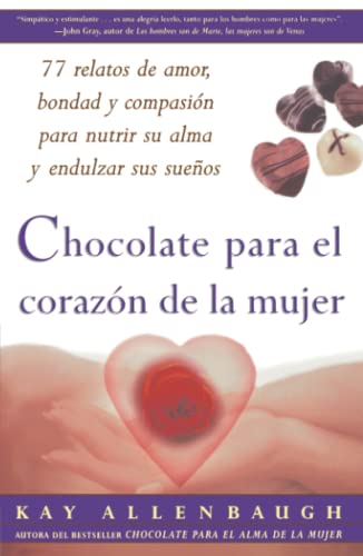 Chocolate para el corazon de la Mujer 77 relatos de amor, bondad y compasion pa [Paperback]