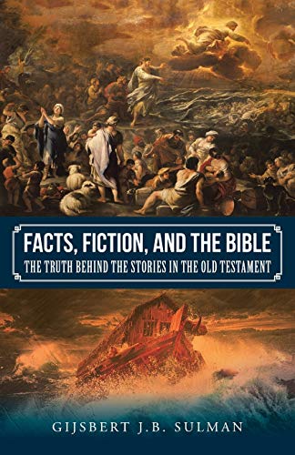 Facts, Fiction, And The Bible The Truth Behind The Stories In The Old Testament [Paperback]