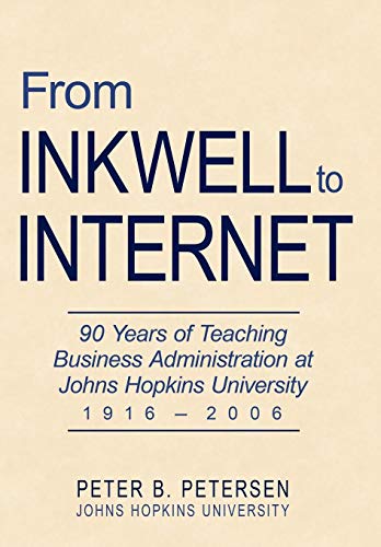 From Inkell to Internet  90 Years of Teaching Business Administration at Johns [Hardcover]