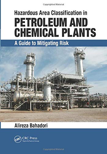 Hazardous Area Classification in Petroleum and Chemical Plants A Guide to Mitig [Paperback]