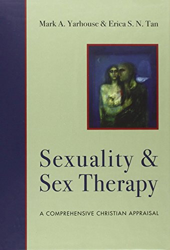 Sexuality and Sex Therapy: A Comprehensive Christian Appraisal [Hardcover]