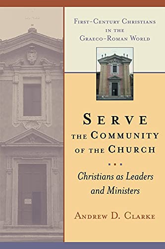 Serve The Community Of The Church Christians As Leaders And Ministers (first-Ce [Paperback]