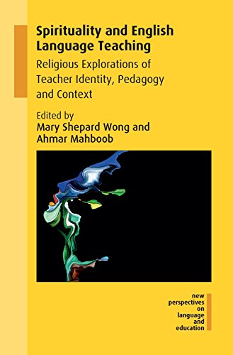 Spirituality and English Language Teaching Religious Explorations of Teacher Id [Paperback]