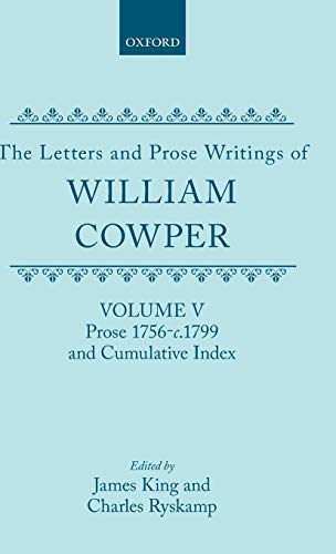 The Letters and Prose Writings of William Coper Volume 5 Prose 1756-1798 and  [Hardcover]