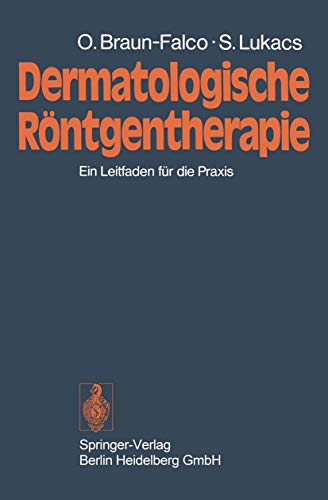 Dermatologische Rntgentherapie: Ein Leitfaden fr die Praxis [Paperback]