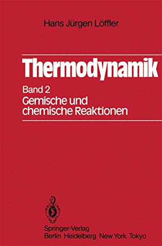 Thermodynamik: Zweiter Band Gemische und chemische Reaktionen [Paperback]