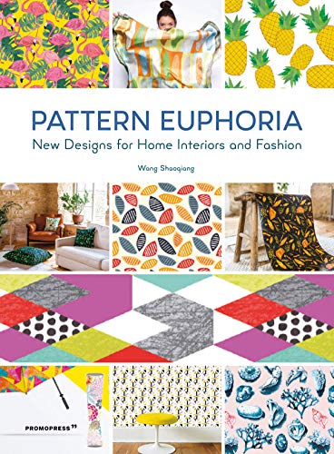 Pattern Euphoria: New Designs for Home Interiors and Fashion [Paperback]