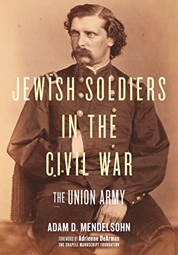 Jewish Soldiers in the Civil War: The Union Army [Hardcover]