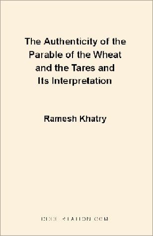 Authenticity of the Parable of the Wheat and the Tares and Its Interpretation [Paperback]