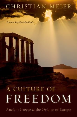 A Culture of Freedom Ancient Greece and the Origins of Europe [Hardcover]