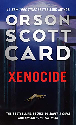 Xenocide: Volume Three of the Ender Saga [Paperback]