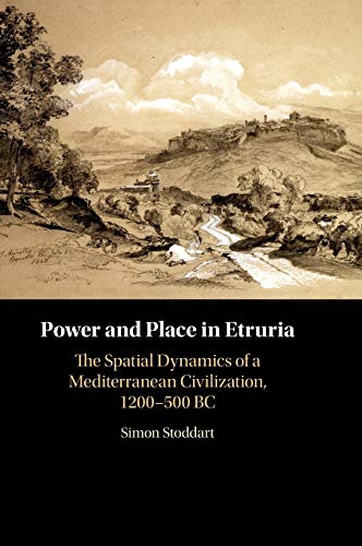 Poer and Place in Etruria Volume 1 The Spatial Dynamics of a Mediterranean Ci [Hardcover]