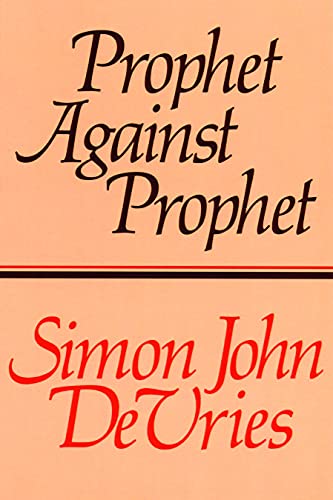 Prophet Against Prophet The Role Of The Micaiah Narrative (1 Kings 22) In The D [Paperback]