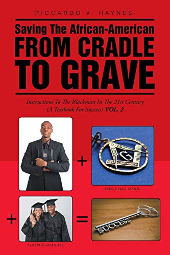 Saving The African-American From Cradle To Grave Instructions To The Black Man  [Paperback]