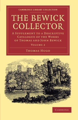 The Beick Collector A Supplement to a Descriptive Catalogue of the Works of Th [Paperback]