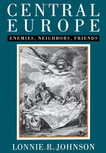 Central Europe Enemies, Neighbors, Friends [Hardcover]