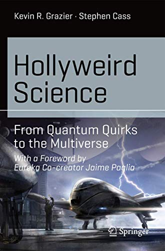 Hollyweird Science: From Quantum Quirks to the Multiverse [Paperback]