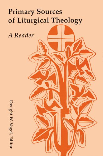 Primary Sources Of Liturgical Theology A Reader [Paperback]