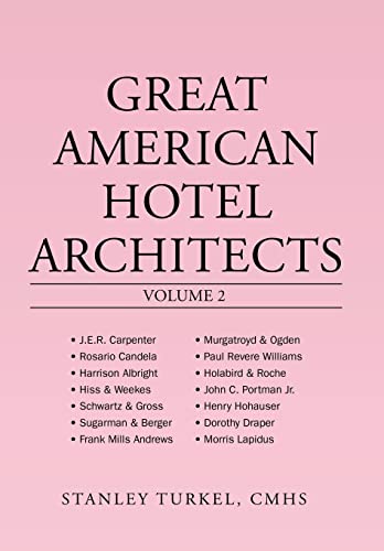 Great American Hotel Architects Volume 2 [Hardcover]