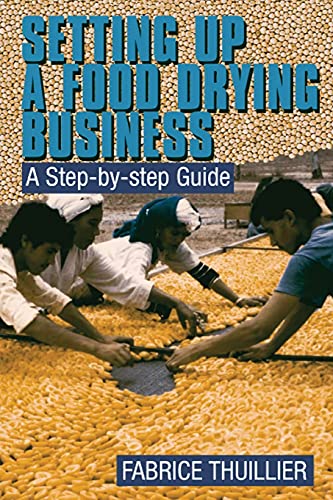 Setting up a Food Drying Business A step-by-step guide [Paperback]