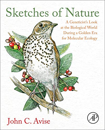 Sketches of Nature A Geneticist's Look at the Biological World During a Golden  [Hardcover]