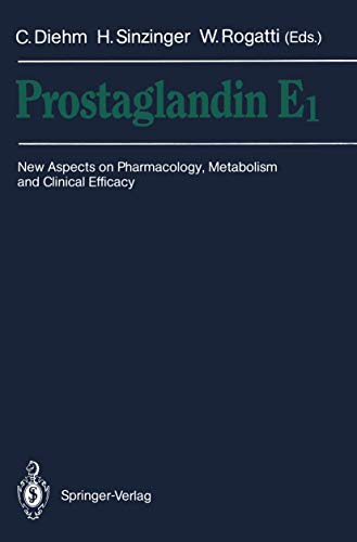 Prostaglandin E1 Ne Aspects on Pharmacology, Metabolism and Clinical Efficacy [Paperback]