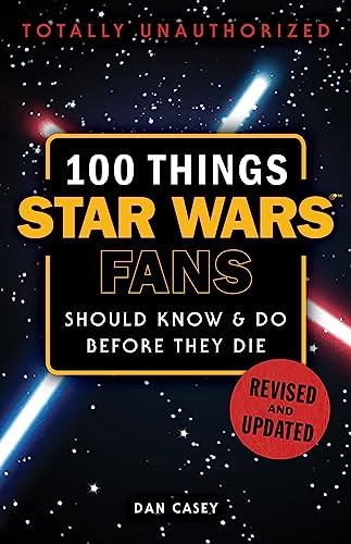 100 Things Star Wars Fans Should Know & Do Before They Die [Paperback]