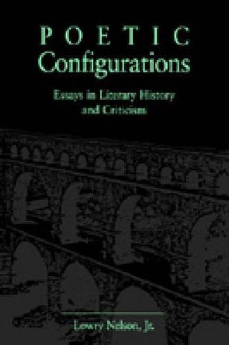 Poetic Configurations Essays in Literary History and Criticism [Paperback]