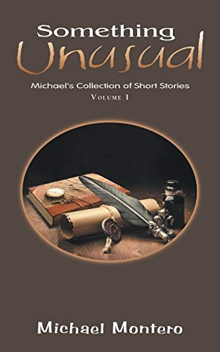 Something Unusual  Michael's Collection of Short Stories [Paperback]