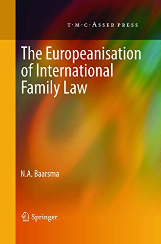 The Europeanisation of International Family Law [Paperback]