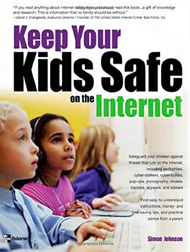 Keep Your Kids Safe On The Internet [Paperback]