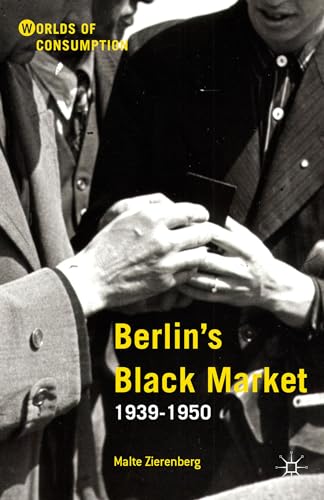 Berlins Black Market 1939-1950 [Hardcover]