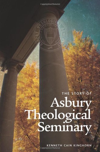 The Story Of Asbury Theological Seminary [Paperback]