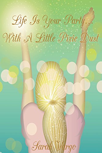 Life Is Your Party...With A Little Pixie Dust [Paperback]