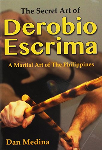 The Secret Art Of Derobio Escrima Martial Art Of The Philippines [Paperback]