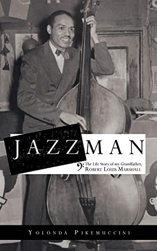 Jazzman The Life Story Of My Grandfather, Robert Louis Marshall [Paperback]