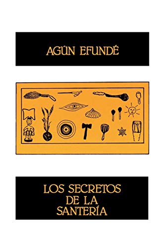 Los Secretos De La Santeria (coleccion Ebano Y Canela) (spanish Edition) [Paperback]