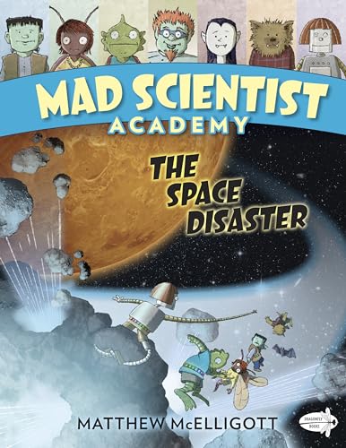 Mad Scientist Academy: The Space Disaster [Paperback]