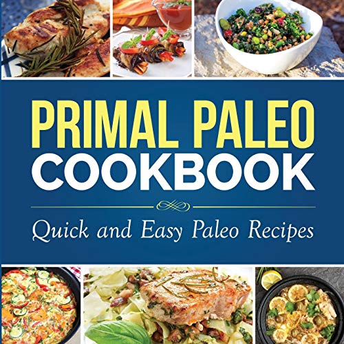 Primal Paleo Cookbook Quick And Easy Paleo Recipes (paleo Cooking) [Paperback]