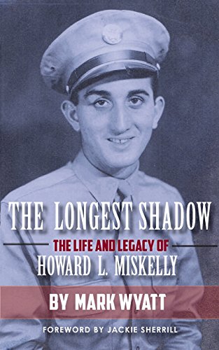 The Longest Shado The Life And Legacy Of Hoard L. Miskelly [Paperback]