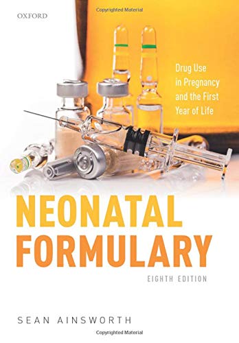 Neonatal Formulary Drug Use in Pregnancy and the First Year of Life [Paperback]