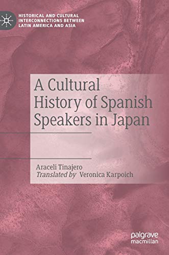 A Cultural History of Spanish Speakers in Japan [Hardcover]