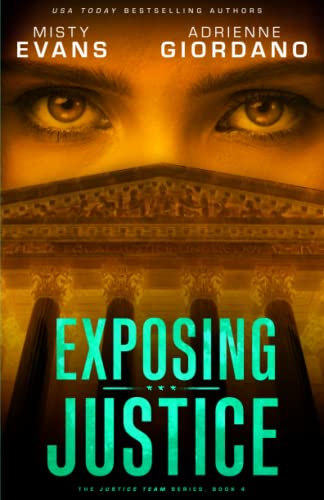 Exposing Justice (the Justice Team Series) (volume 3) [Paperback]