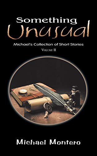 Something Unusual  Michael's Collection of Short Stories [Paperback]