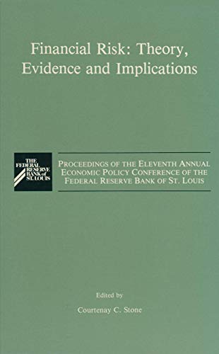 Financial Risk Theory, Evidence and Implications Proceedings of the Eleventh A [Hardcover]