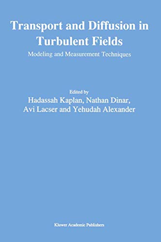 Transport and Diffusion in Turbulent Fields: Modeling and Measurement Techniques [Paperback]