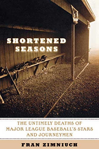 Shortened Seasons: The Untimely Deaths of Major League Baseball's Stars and Jour [Paperback]